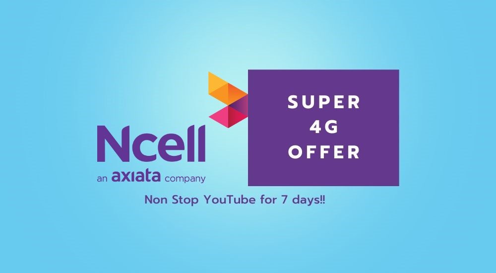 Ncell Super 4G non stop youtube pack offer