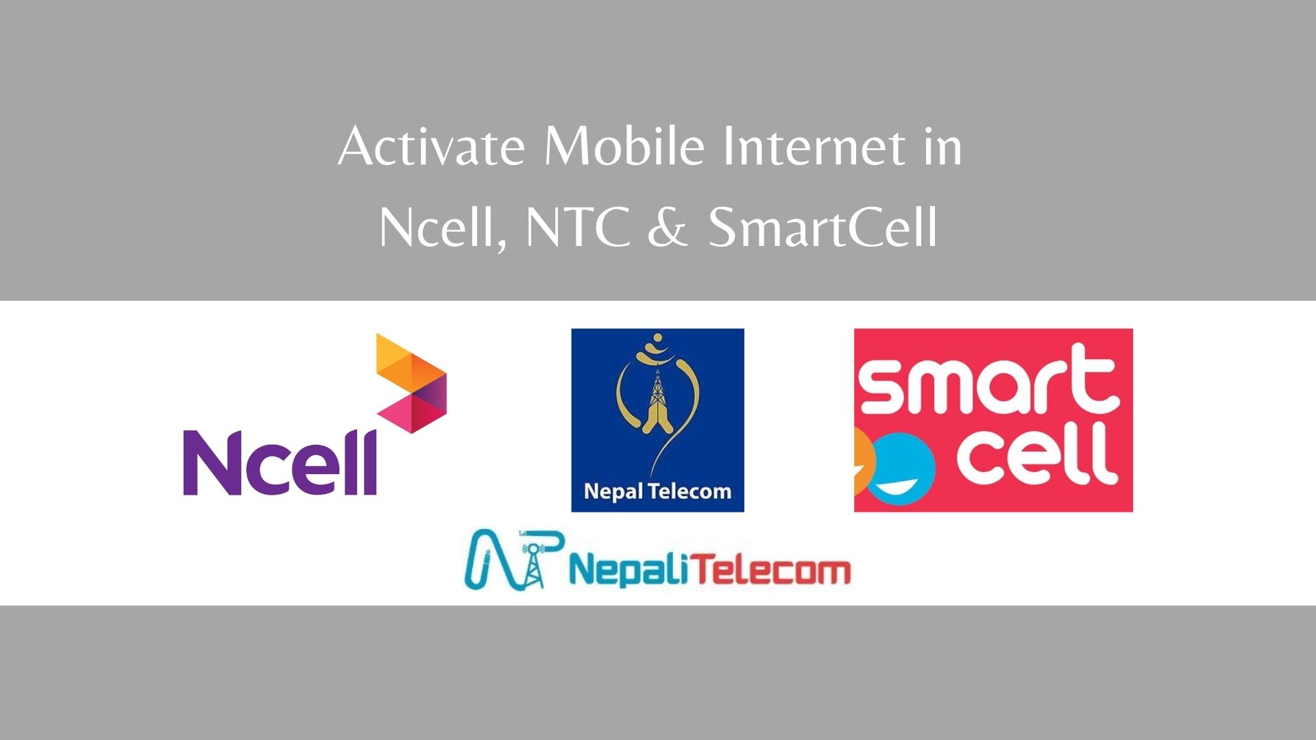 How To Activate Mobile Internet in Ncell, NTC & Smart Cell