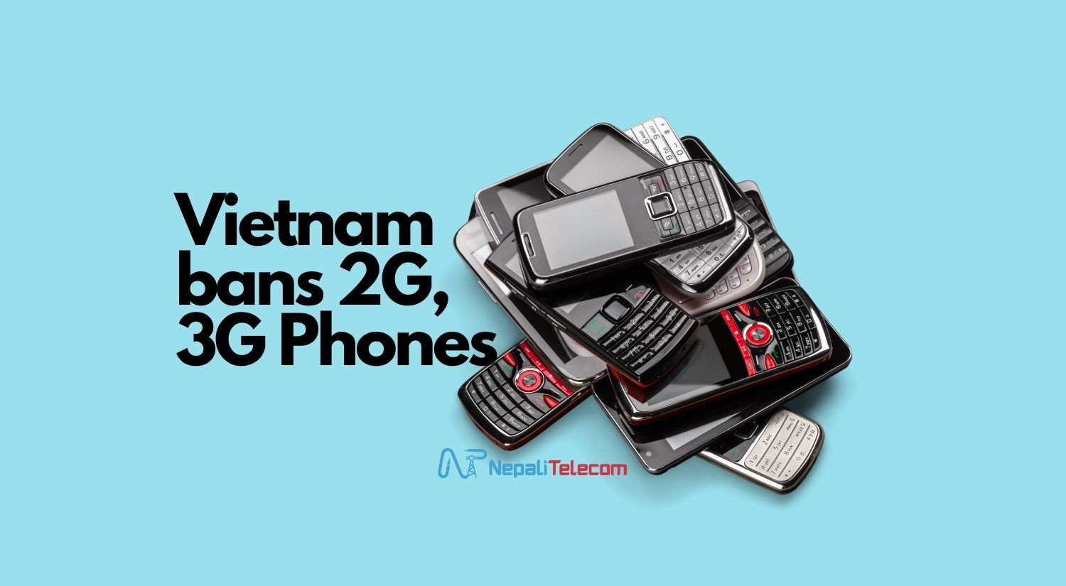 Vietnam bans 2G 3G phones