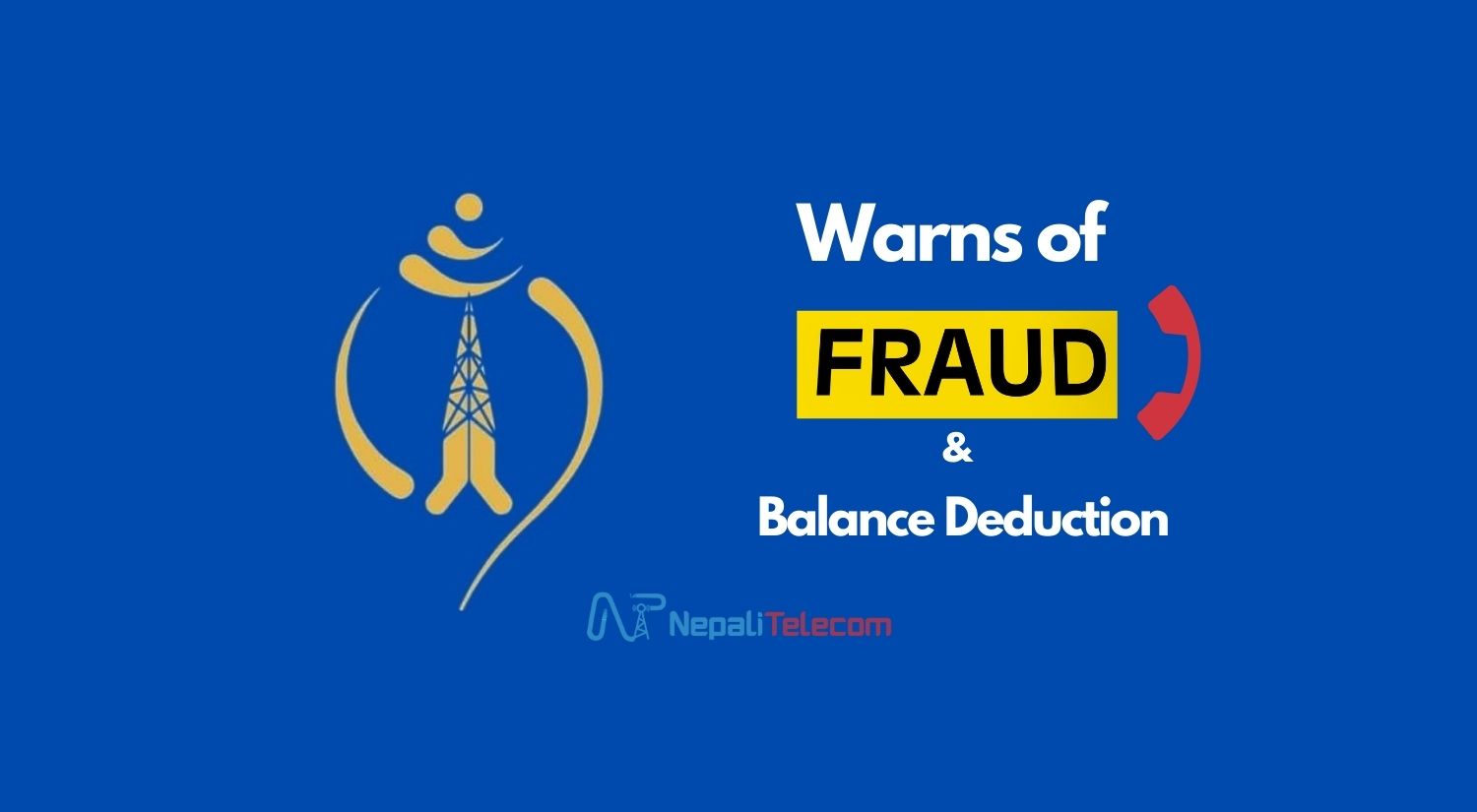 Ntc awares customers of fraud calls balance deduction