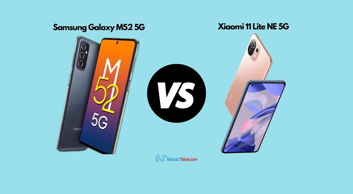 Samsung Galaxy M52 5G Vs Xiaomi 11 Lite NE 5G