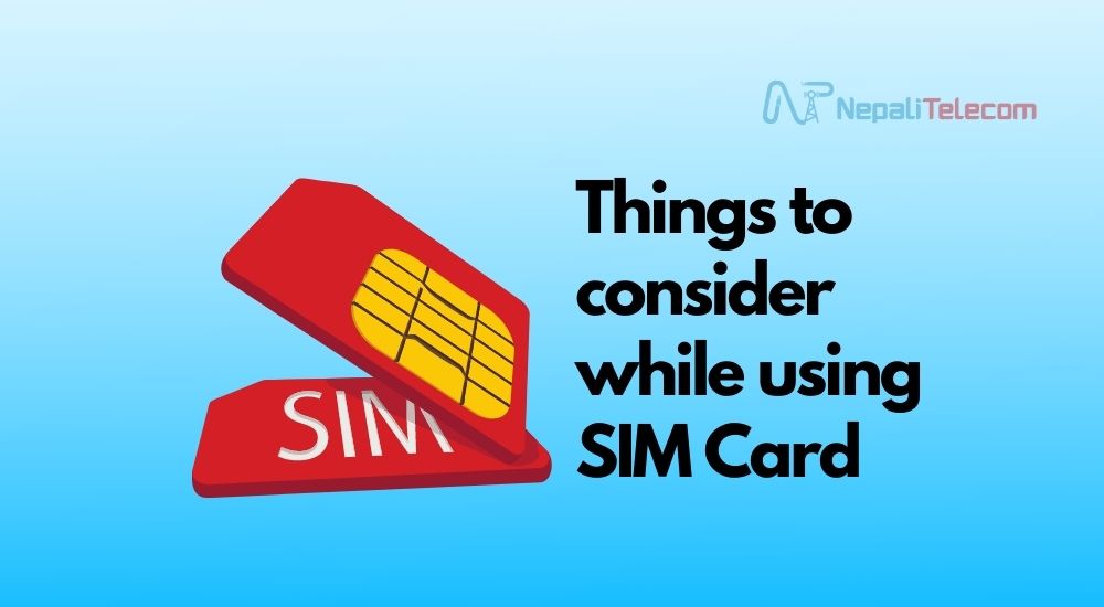 Things to conside while using SIM card