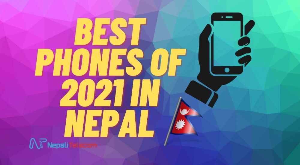 Best Phones Of 2021 in Nepal