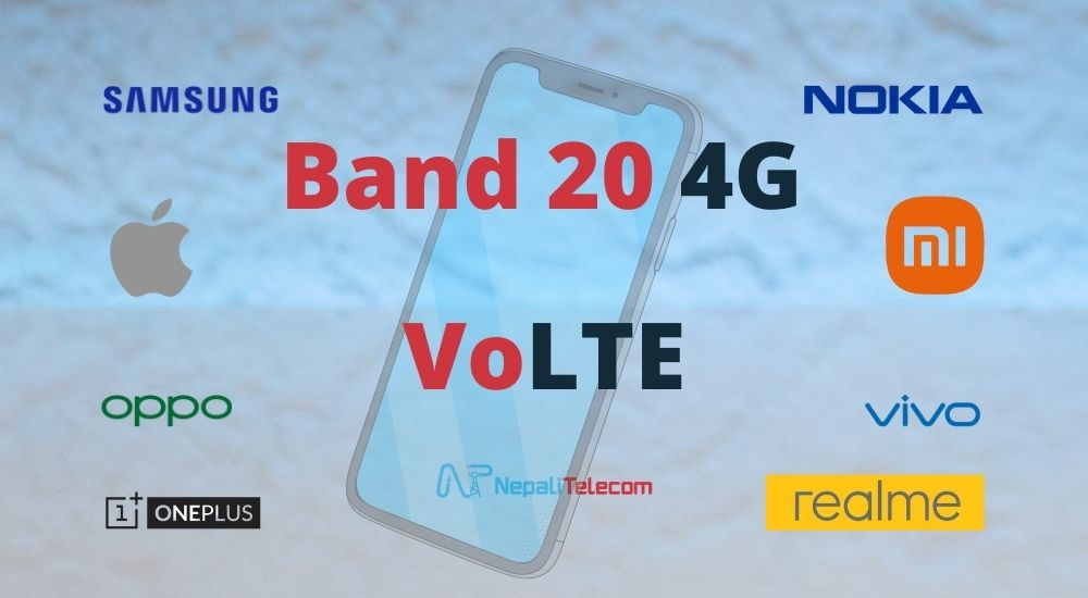 Phone brands Band 20 4G and VoLTE support Nepal