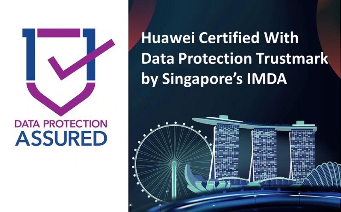 Huawei Certified with Data protection trustmark by Singapore IMDA