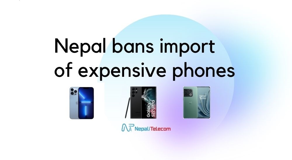 Nepal import ban on Expensive phones