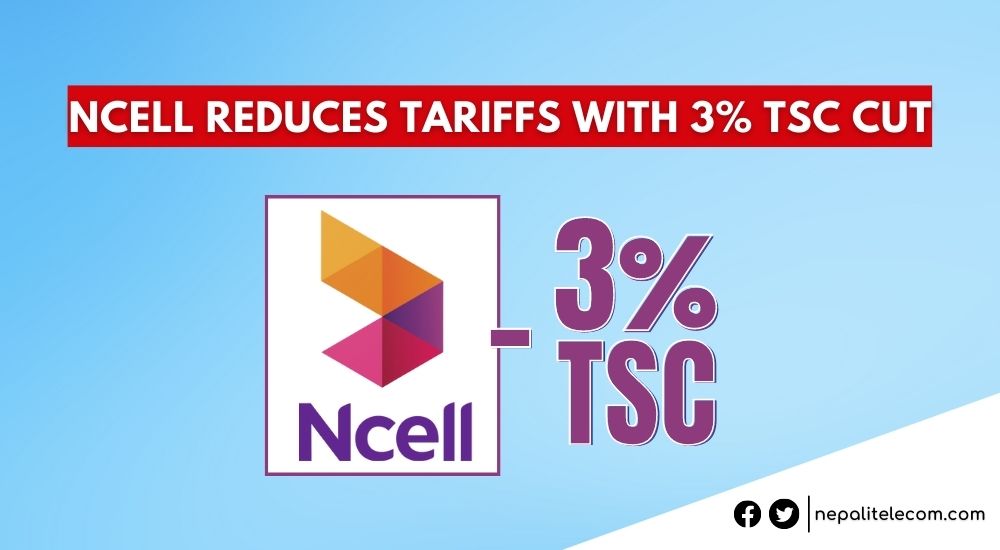Ncell reduces tariff with 3% TSC cut