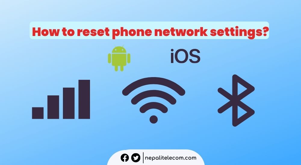 How to reset phone network settings Android iOS