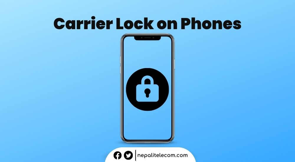 Carrier lock on Phones