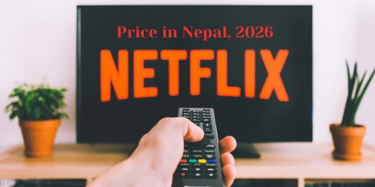 Netflix price in Nepal subscription packages and cost 2026