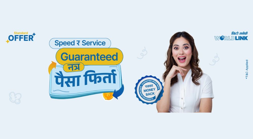 worldlink money back refund paisa firta slow internet.