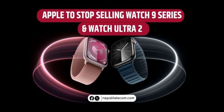 Apple stop selling Watch 9 series and Watch Ultra 2