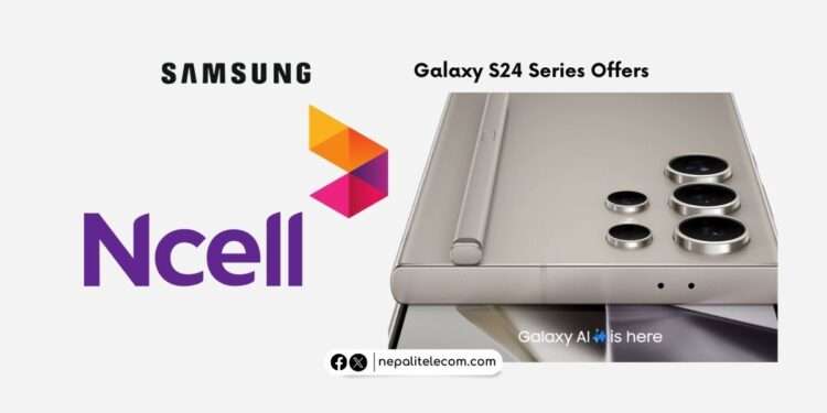 Ncell Samsung S24 offers