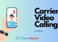 How to use Carrier Video Calling in Nepal