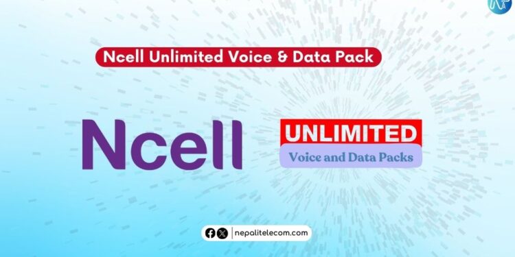 Ncell unlimited voice and data packs