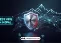 Best VPN in Nepal