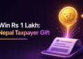Nepal Taxpayer Gift program Luckydraw Win Rs 1 to 10 lakh