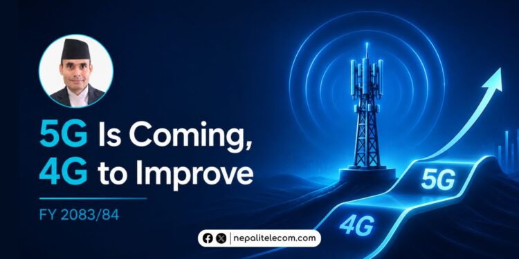 Communication Minister Bikram Timilsina 4G 5G FY 2083 84