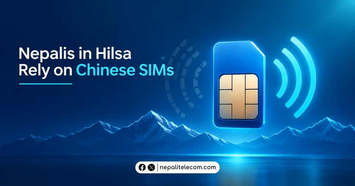 Nepalis in Hilsa are forced to use Chinese SIMS at a high price