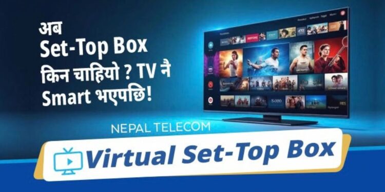 Nepal Telecom NT TV virtual set top box for smart TVs
